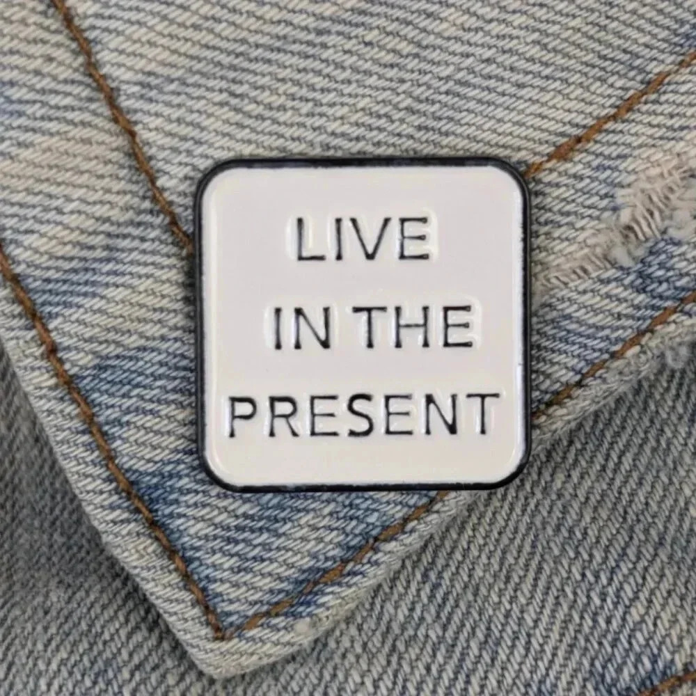 (5/$20) Live In The Present Enamel Pin